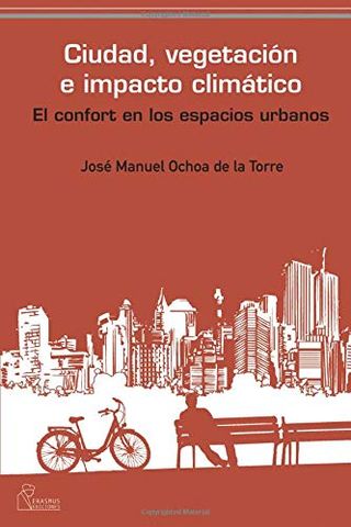 Ciudad, vegetación e impacto climático: el confort en los espacios urbanos