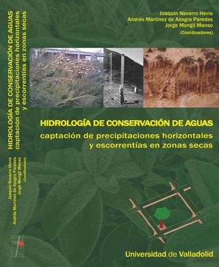 HIDROLOGÍA DE CONSERVACIÓN DE AGUAS: Captación de precipitaciones horizontales y escorrentías en zonas secas
