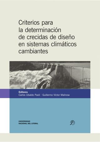 Criterios para la determinación de crecidas de diseño en sistemas climáticos cambiantes