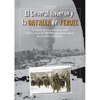 Presentación del libro “El General Invierno y la Batalla de Teruel”, de Vicente Aupí