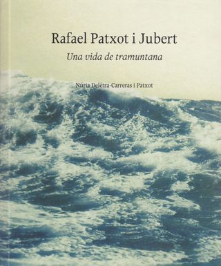 Rafael Patxot i Jubert: una vida de tramuntana