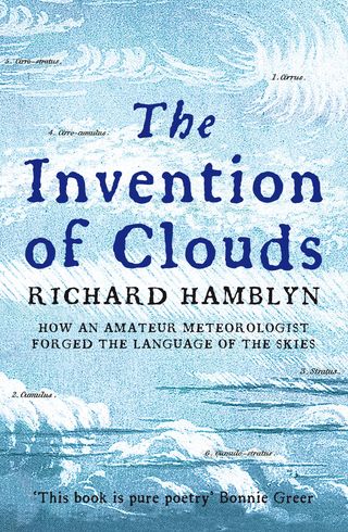 The invention of clouds. How an amateur meteorologist forged the language of the skies