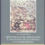Meteorología, ideología y sociedad en la España contemporánea
