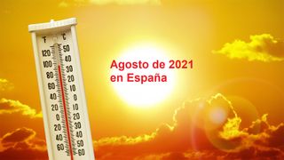 Agosto de 2021 en España: el noveno agosto más cálido desde 1961