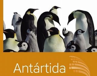 Antártida. Ciencia y aventura en los confines del mundo