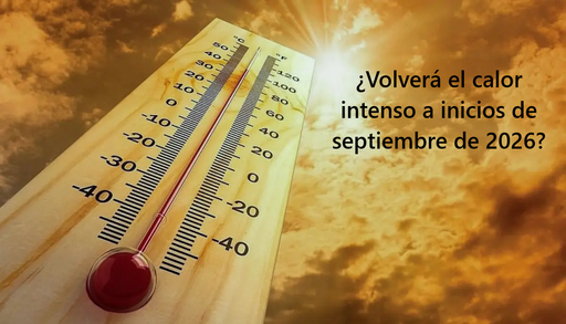 &iquest;Finalizar&aacute; el calor intenso para inicios de septiembre de 2026 con la llegada del oto&ntilde;o climatol&oacute;gico?