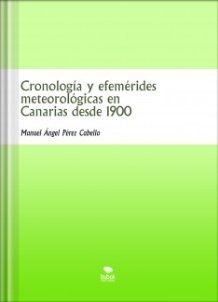 Cronología Y Efemérides Meteorológicas En Canarias Desde 1900