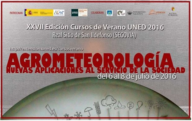 Universidad Nacional de Educación a Distancia (UNED). Del 6 al 8 de julio de 2016 en el Centro Asociado de la UNED en el Real Sitio de San Ildefonso (SEGOVIA).La Agencia Estatal de Meteorología (AEMET) colabora en el Curso de Verano de la UNED titulado " AGROMETEOROLOGÍA: nuevas aplicaciones al servicio de la sociedad”. La información meteorológica y climática en el sector agropecuario y forestal.Las condiciones meteorológicas y el clima influyen de forma decisiva en todos los procesos de la producción agrícola y, por ello, constituyen elementos básicos para la planificación, a las diversas escalas de tiempo, de las diferentes actividades que se llevan a cabo en los sectores agropecuario y forestal. En este curso se va a proporcionar una visión pluridisciplinar de los diversos aspectos de la agrometeorología operativa, con énfasis en la aplicación de las nuevas tecnologías. El curso será impartido por personal de la Agencia Estatal de Meteorología junto con profesorado de la Escuela Técnica Superior de Ingenieros Agrónomos de la UPM y del Instituto Tecnológico Agrario de Castilla y León. El programa del curso es el siguiente:•    Introducción a los Sistemas de Información Geográfica.•    Aplicaciones de los Sistemas de Información Geográfica en agroclimatología.•    Fenología e interacción con el comportamiento de diferentes variables meteorológicas.•    Tipos de suelos, estimación de humedad y equipos de medida.•    Balances hídrico diario y agua disponible para las plantas.•    Modelo de predicción del riesgo de incendios forestales en AEMET.•    La información meteorológica y climática como elemento de toma de decisiones en el sector agrario.•    Servicios de información agroclimática en Castilla y León.