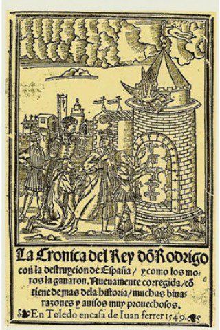 Portada de La crónica del rey Rodrigo Portada de La crónica del rey Rodrigo, que recoge las tradiciones sobre el último rey godo y la pérdida cristiana de España.