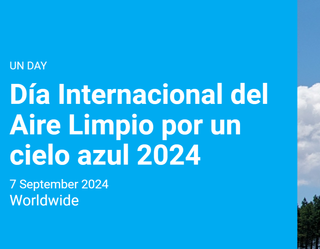 Día Internacional del Aire Limpio por un Cielo Azul 2024. El lema es "Invertir en #AireLimpioAhora"