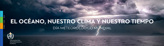 Día Meteorológico Mundial: el océano, nuestro clima y nuestro tiempo