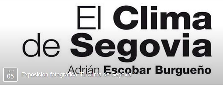 El Clima De Segovia: Exposición Fotográfica