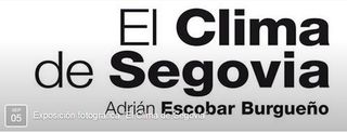 El Clima de Segovia: exposición fotográfica