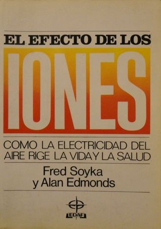 El efecto de los iones. Cómo la electricidad del aire rige la vida y la salud
