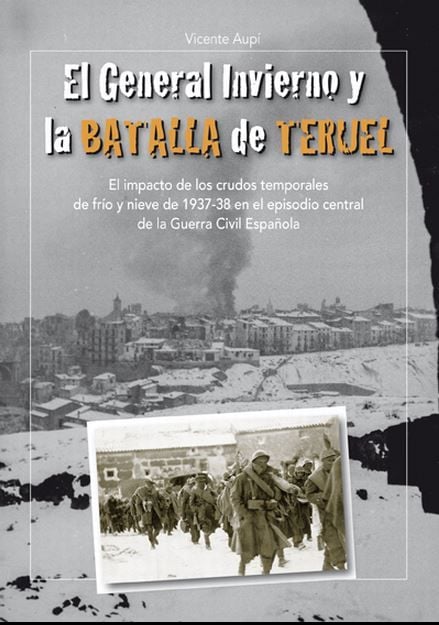 El General Invierno Y La Batalla De Teruel