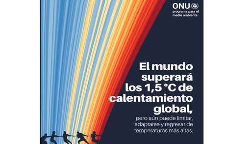 El mundo se encamina a superar los 1,5 &deg;C de calentamiento global: posibles impactos
