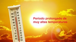 Episodio muy prolongado de altas temperaturas para julio y agosto