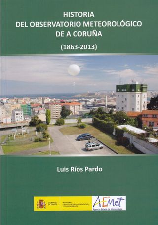 Historia del Observatorio Meteorológico de A Coruña (1863-2013)