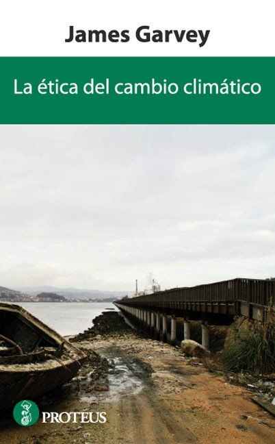 La ética Del Cambio Climático