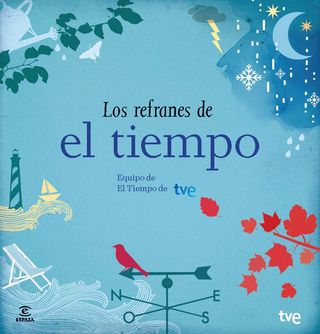 Los refranes de "El tiempo" , libro del equipo de El Tiempo de TVE 