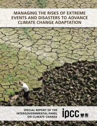 Managing the Risks of Extreme Events and Disasters to Advance Climate Change Adaptation (SREX)
