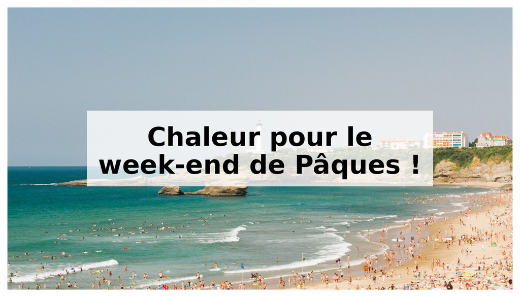 Un petit air d'été dans le sud-ouest pour le week-end de Pâques ! Un petit air d'été dans le sud-ouest pour le week-end de Pâques !