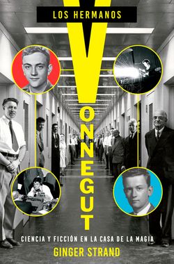 Los hermanos Vonegut. Ciencia y ficción en la casa de la magia