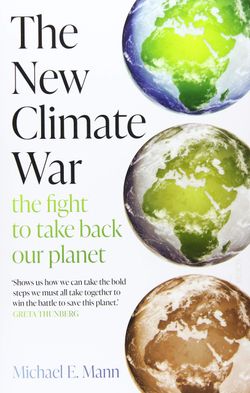 The New Climate War. The Fight to Take Back Our Planet