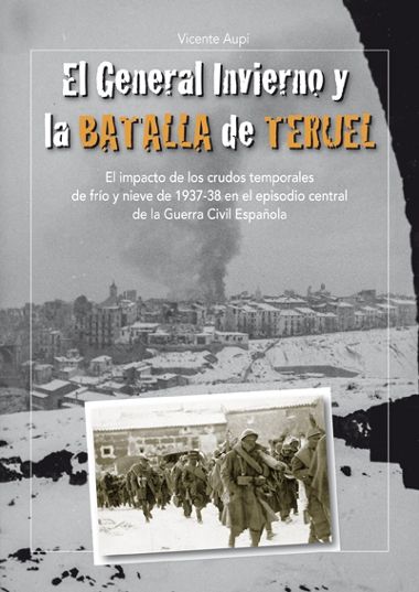 Presentación Del Libro: "el General Invierno Y La Batalla De Teruel"