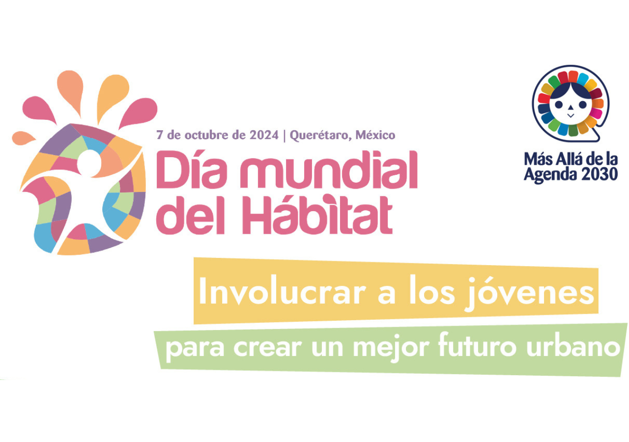 La Ciudad de Quéretaro ha sido elegida para la realización de las actividades en el marco del Día Mundial del Hábitat 2024. El CECEQ será la sede principal.