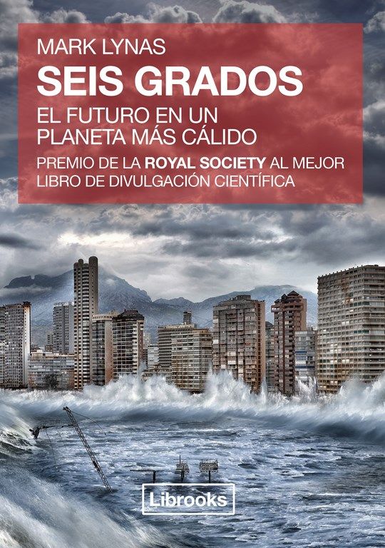 Seis Grados: El Futuro En Un Planeta Más Cálido Seis Grados: El Futuro En Un Planeta Más Cálido