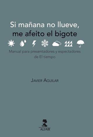 Si mañana no llueve, me afeito el bigote