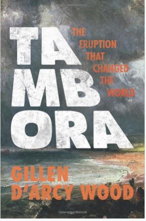 Tambora: The Eruption That Changed the World