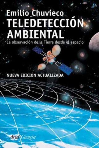 Teledetección ambiental: La observación de la Tierra desde el espacio