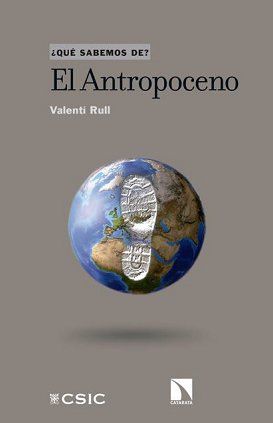 ¿qué Sabemos De... ‘el Antropoceno’?