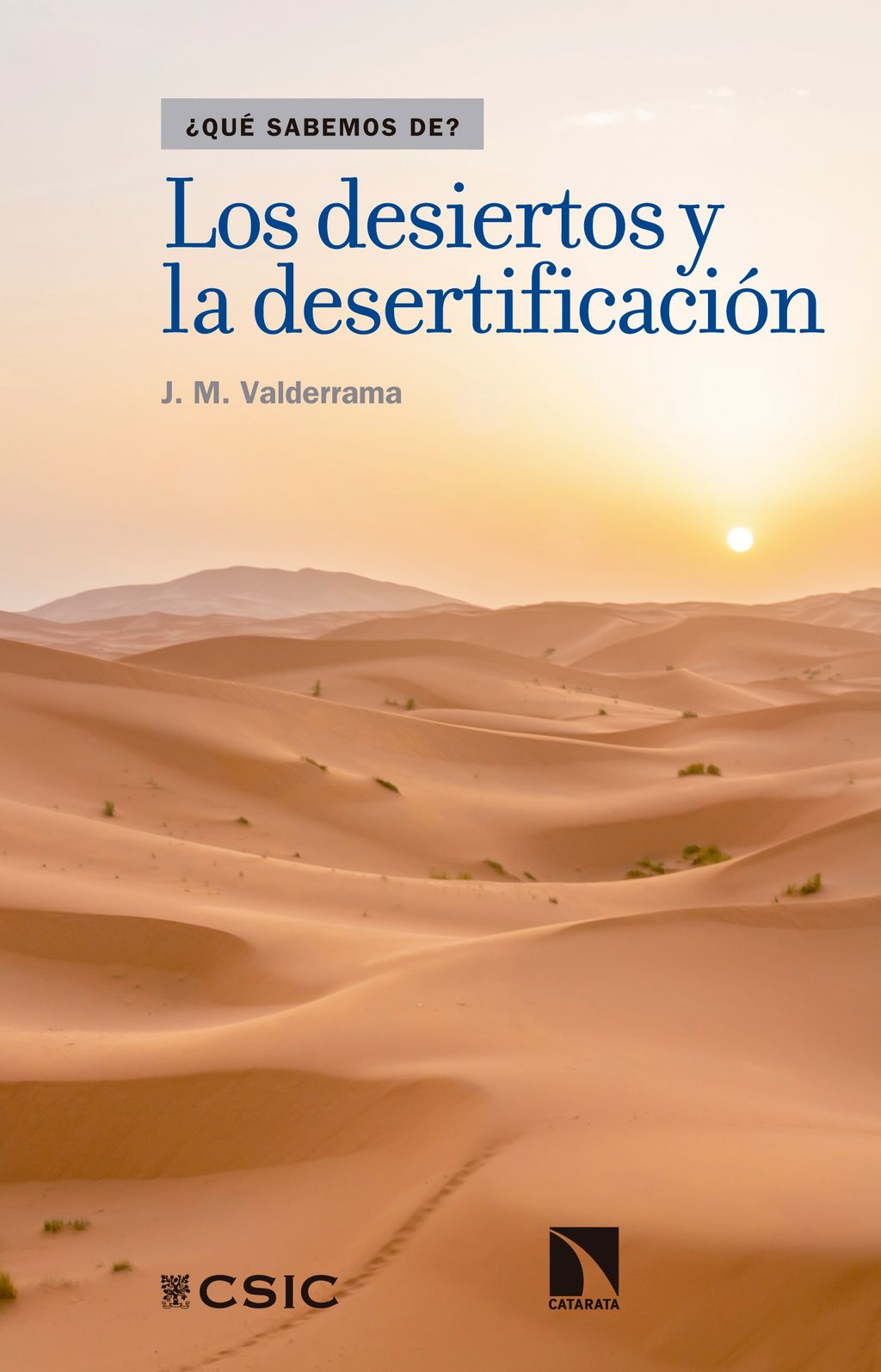 ¿qué Sabemos De… ‘los Desiertos Y La Desertificación’?