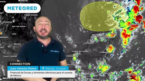 Potencial de lluvias y tormentas eléctricas para el sureste de México