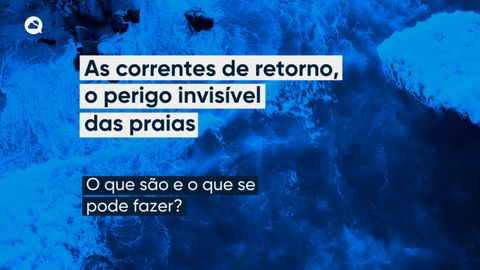 As correntes de retorno, o perigo invisível das praias