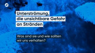 Unterströmung, die unsichtbare Gefahr an Stränden