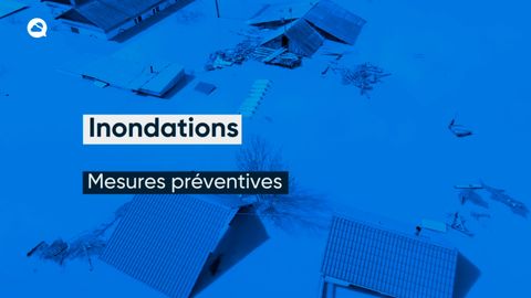 Inondations: Mesures préventives