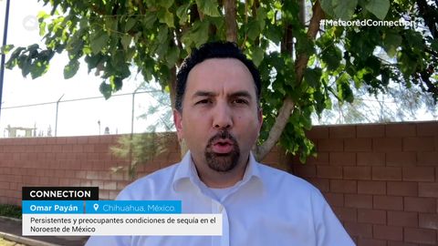 Persistentes y preocupantes condiciones de sequía en el Noroeste de México