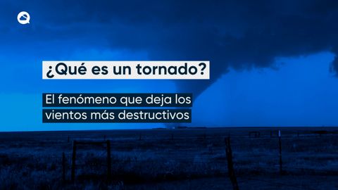 ¿Qué es un tornado y cómo se forma?