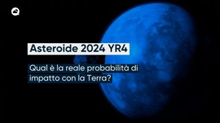 Asteroide 2024 YR4, qual è la reale probabilità di impatto con la Terra?