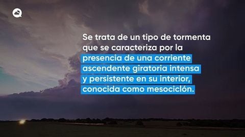 Supercélula, la reina de las tormentas