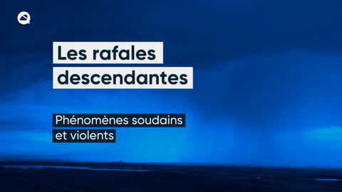 Les rafales descendantes, vents convectifs extrêmes