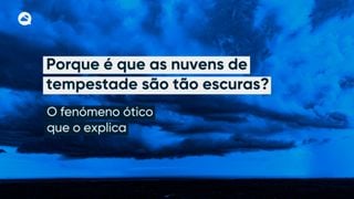 Porque é que as nuvens de tempestade são tão escuras?