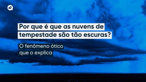Por que é que as nuvens de tempestade são tão escuras?